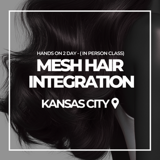 KANSAS CITY - 26th & 27th October 2025 - KC Mesh Hair Integration Class DEPOSIT ONLY